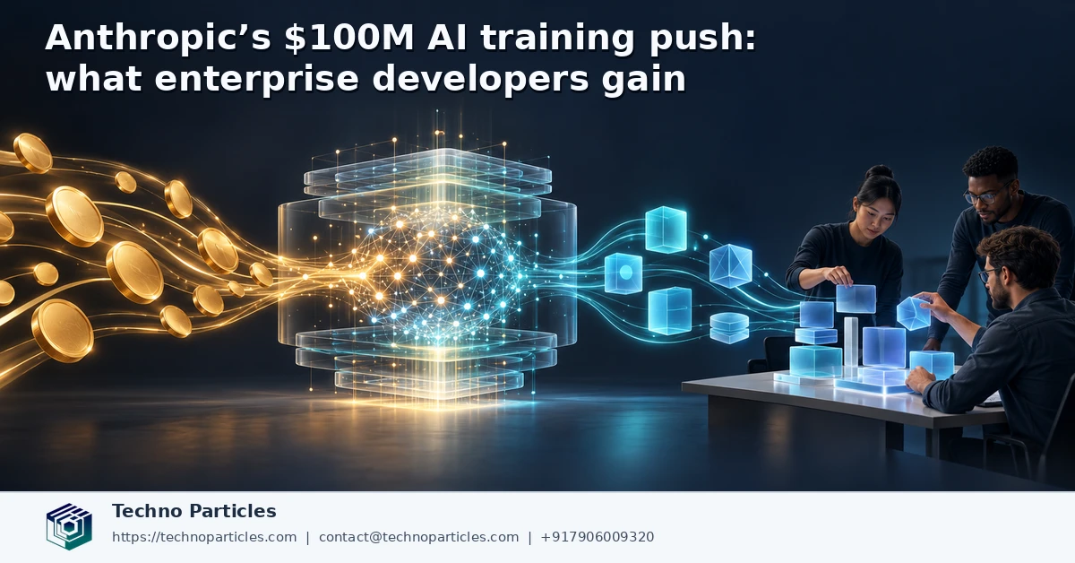 Anthropic’s $100M AI Training Push: What Enterprise Developers Gain supporting image