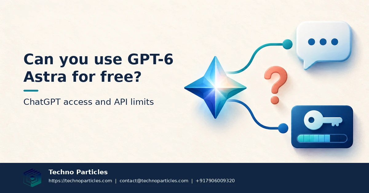 Can You Use GPT-6 Astra for Free? ChatGPT Access and API Limits supporting image