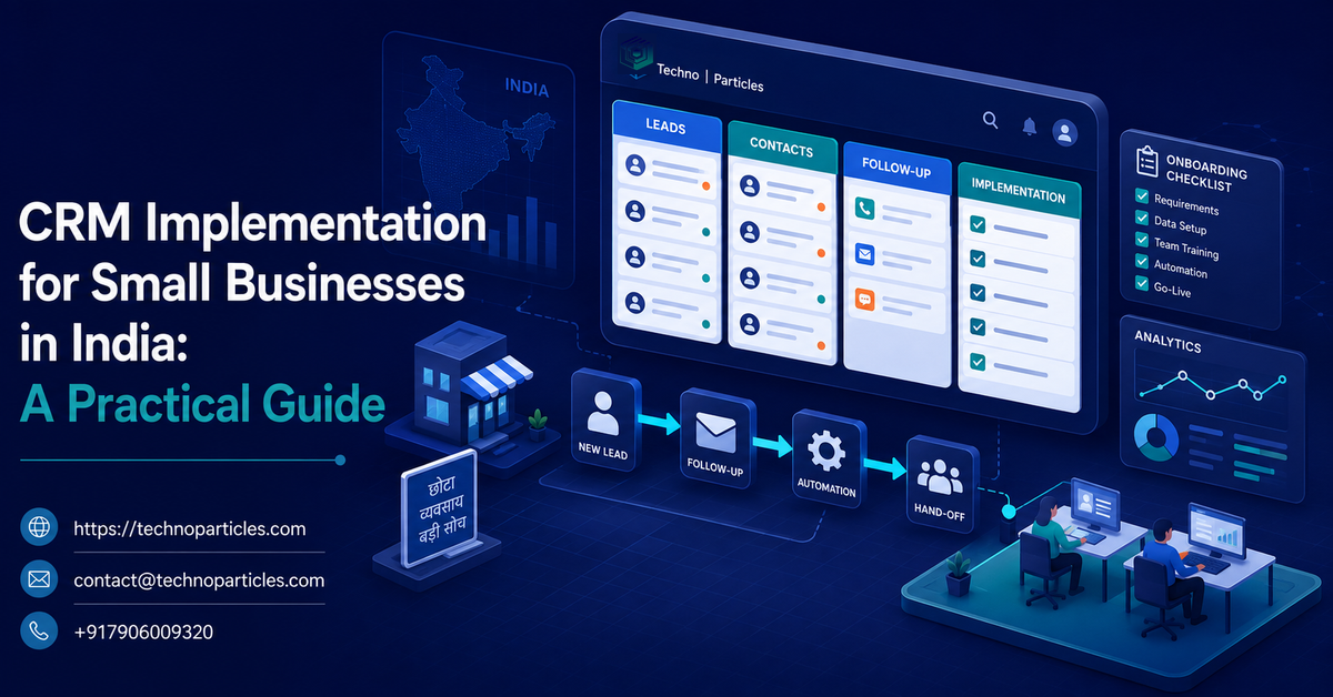 CRM Implementation for Small Businesses in India: A Practical Guide