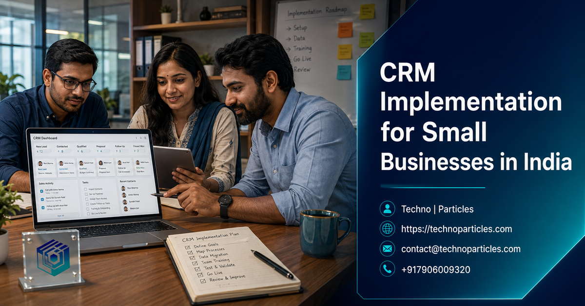 CRM Implementation for Small Businesses in India: A Practical Guide