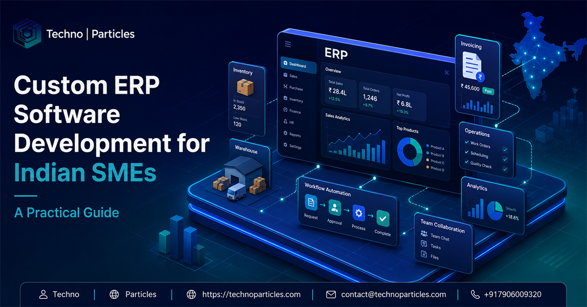 Custom ERP Software Development for Indian SMEs: A Practical Guide