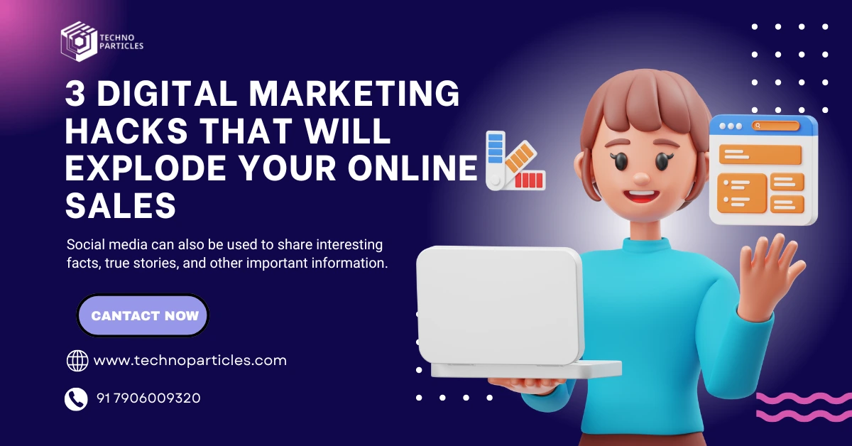3 Digital Marketing Hacks That Will Explode Your Online Sales
