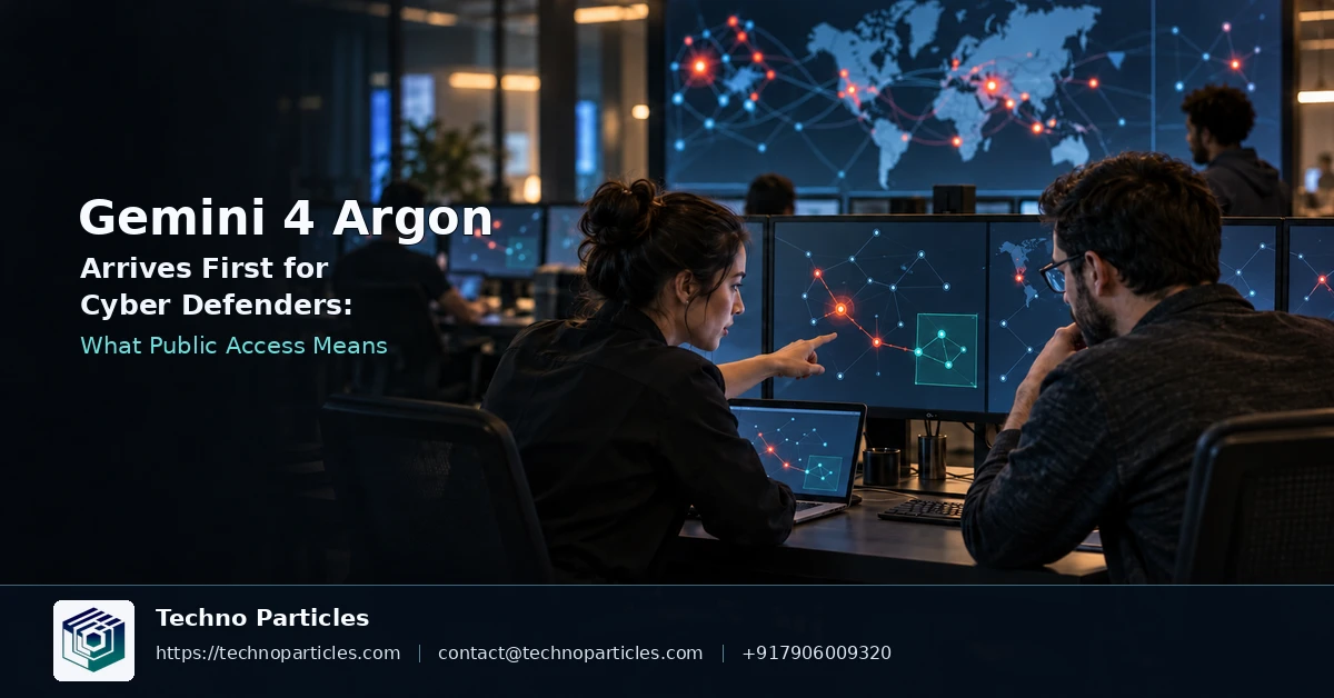 Gemini 4 Argon Arrives First for Cyber Defenders: What Public Access Means supporting image