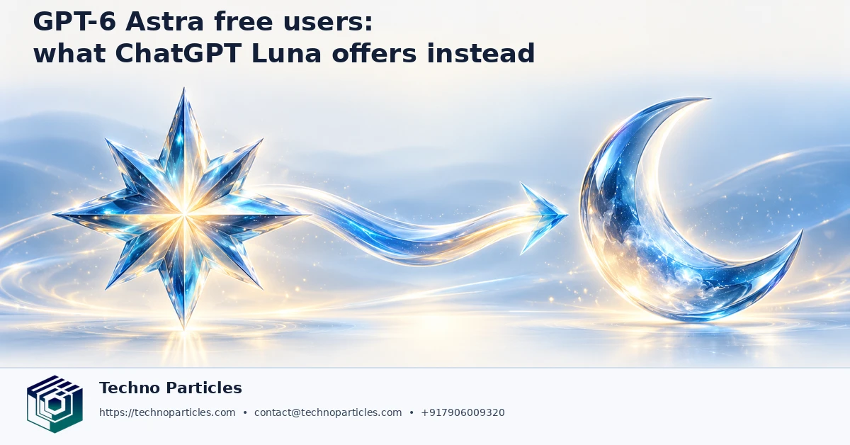 GPT-6 Astra Free Users: What ChatGPT Luna Offers Instead supporting image