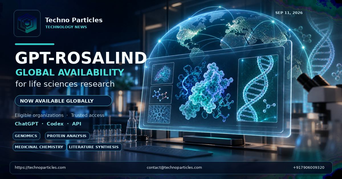 GPT-Rosalind Global Availability for Life Sciences Research Explained
