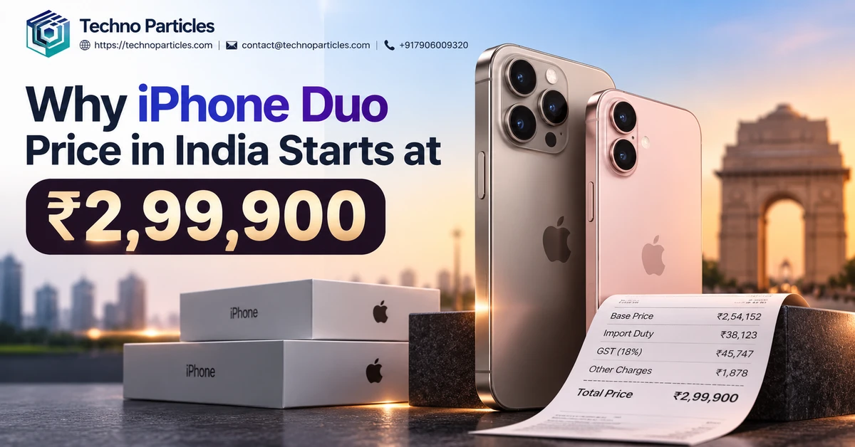 Why iPhone Duo Price in India Starts at ₹2,99,900 supporting image