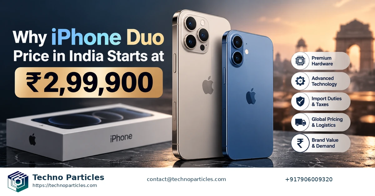 Why iPhone Duo Price in India Starts at ₹2,99,900 supporting image