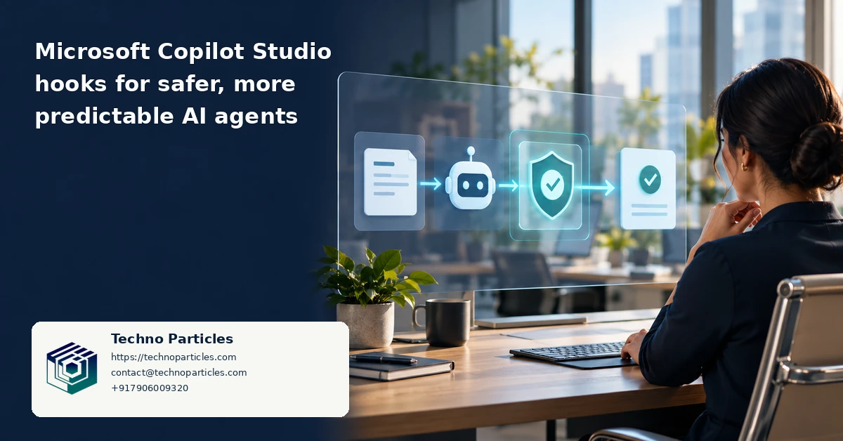 Microsoft Copilot Studio Hooks Make AI Agents Safer and More Predictable supporting image