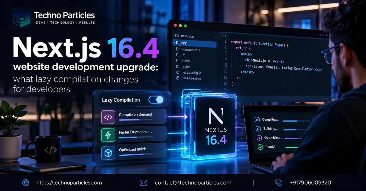 Next.js 16.4 Website Development Upgrade: What Lazy Compilation Changes for Developers supporting image