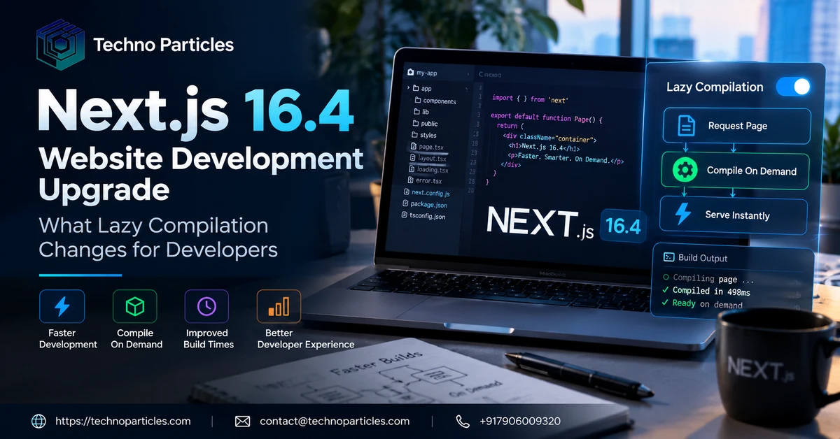 Next.js 16.4 Website Development Upgrade: What Lazy Compilation Changes for Developers supporting image