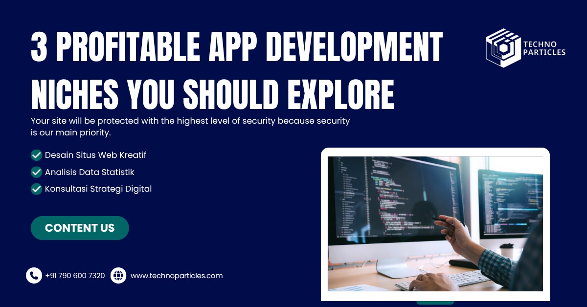 3 Profitable App Development Niches You Should Explore