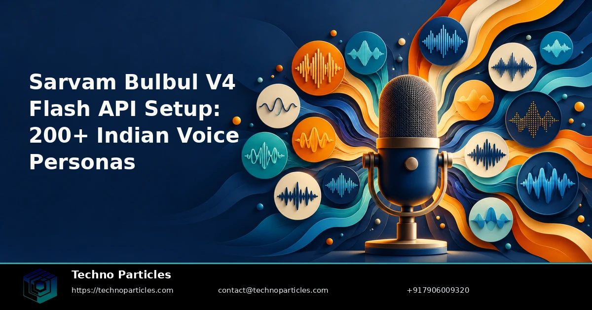Sarvam Bulbul V4 Flash API Setup: 200+ Indian Voice Personas