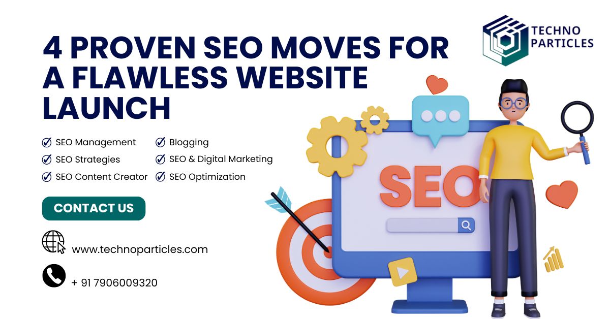 4 Proven SEO Moves for a Flawless Website Launch